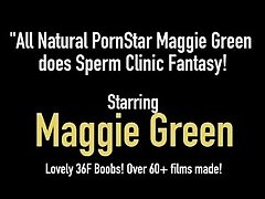 All Natural PornStar Maggie Green does Sperm Clinic Fantasy!